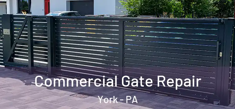 Commercial Gate Repair York - PA