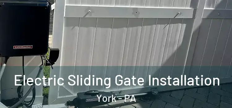  Electric Sliding Gate Installation York - PA