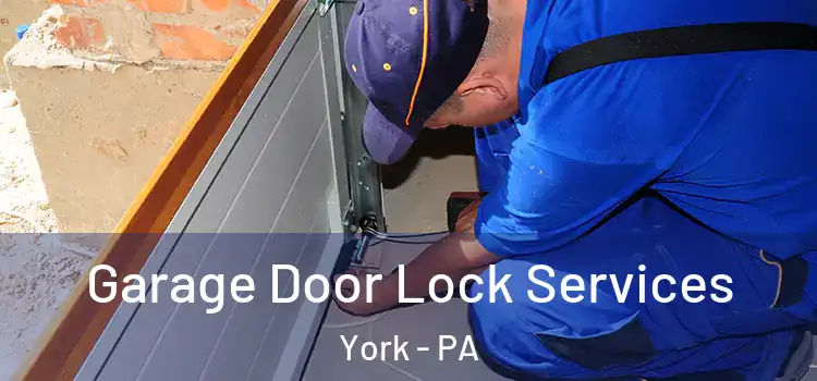 Garage Door Lock Services York - PA