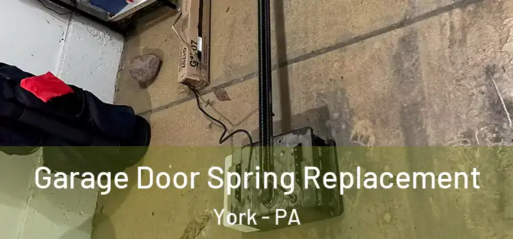  Garage Door Spring Replacement York - PA