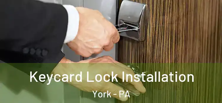 Keycard Lock Installation York - PA