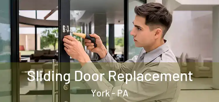 Sliding Door Replacement York - PA