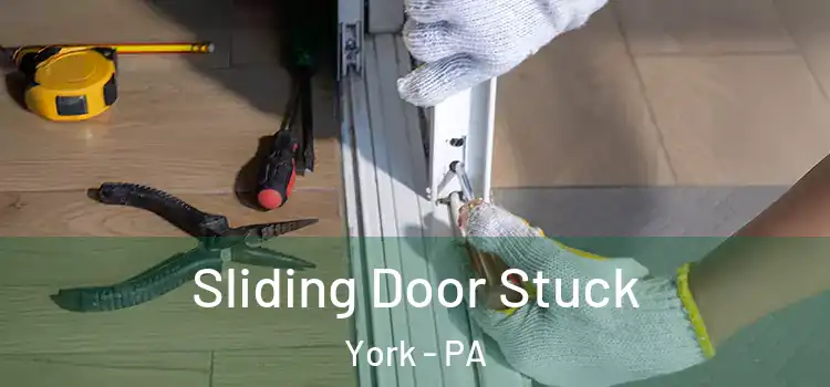  Sliding Door Stuck York - PA
