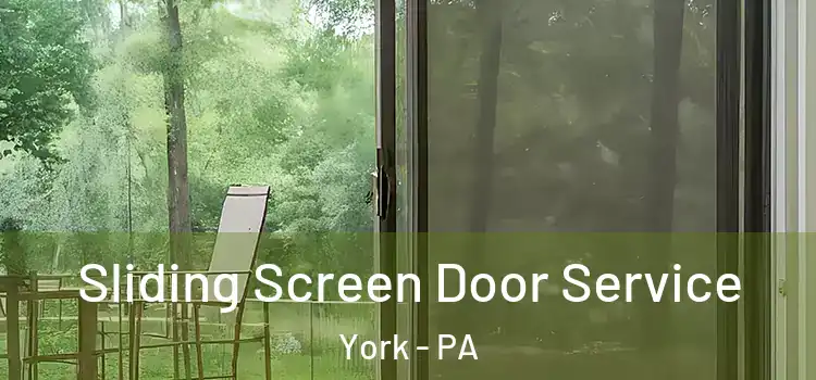 Sliding Screen Door Service York - PA